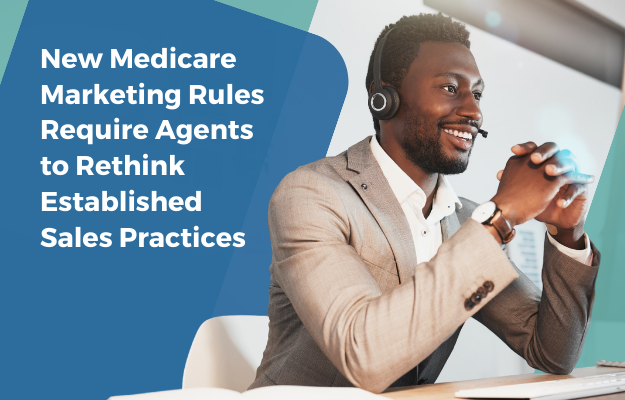 New Medicare Marketing Rules Require Agents To Rethink Established ...